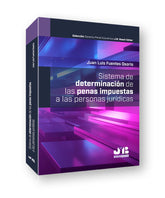SISTEMA DE DETERMINACION DE LAS PENAS IMPUESTAS A LAS PERSON - 9788419580085